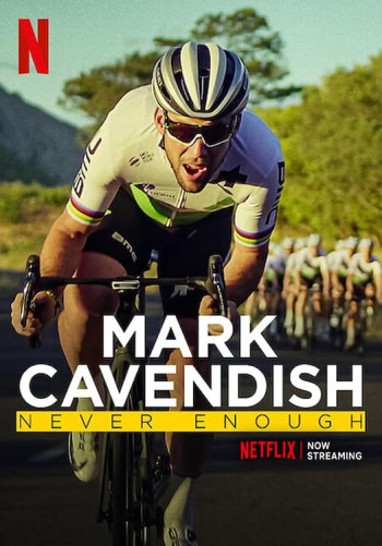 Mark Cavendish: Không bao giờ đủ (Mark Cavendish: Never Enough) [2023]