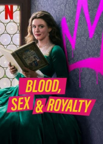 Máu, tình dục và hoàng tộc (Blood, Sex & Royalty) [2022]