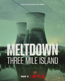 Meltdown: Sự cố Three Mile Island (Meltdown: Three Mile Island) [2022]