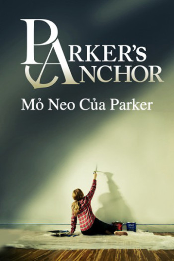 Mỏ Neo Của Parker (Parker's Anchor) [2018]