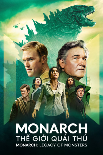 Monarch: Thế Giới Quái Thú (Monarch: Legacy of Monsters) [2023]