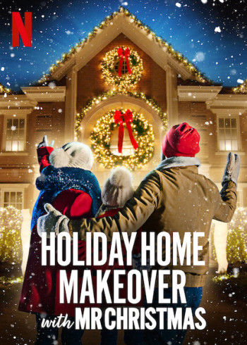 Mr. Christmas: Trang hoàng nhà cửa ngày lễ (Holiday Home Makeover with Mr. Christmas) [2020]