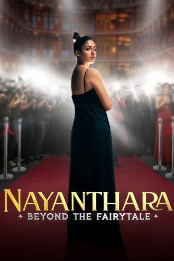 Nayanthara: Đằng Sau Chuyện Cổ Tích (Nayanthara: Beyond the Fairy Tale) [2024]