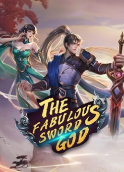 Nghịch Thiên Kiếm Thần (The Fabulous Sword God) [2020]