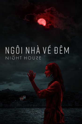 Ngôi Nhà Về Đêm (The Night House) [2020]