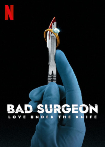 Nhà phẫu thuật bất lương: Tình yêu dưới lưỡi dao (Bad Surgeon: Love Under the Knife) [2023]