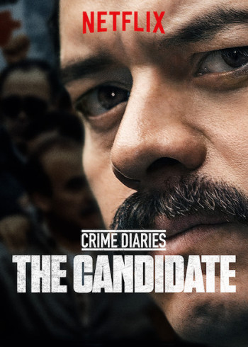 Nhật ký tội phạm: Ứng cử viên (Crime Diaries: The Candidate) [2019]