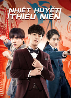 Nhiệt Huyết Thiếu Niên (Hot-blooded Youth) [2019]