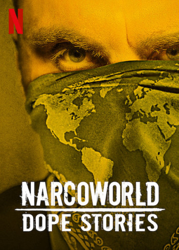 Những câu chuyện về thế giới thuốc phiện (Narcoworld: Dope Stories) [2019]