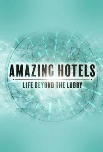 Những khách sạn tuyệt vời: Cuộc sống ngoài đại sảnh (Phần 2) (Amazing Hotels: Life Beyond the Lobby (Season 2)) [2018]