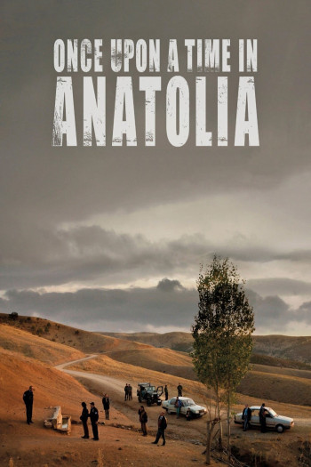 Once Upon a Time in Anatolia (Once Upon a Time in Anatolia) [2011]