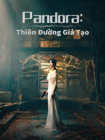 Pandora Thiên Đường Giả Tạo (Pandora: Beneath the Paradise) [2023]