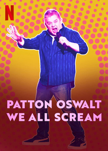 Patton Oswalt: Chúng ta cùng gào thét (Patton Oswalt: We All Scream) [2022]