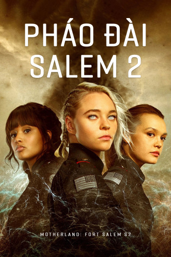 Pháo Đài Salem 2 (Motherland: Fort Salem S2) [2021]