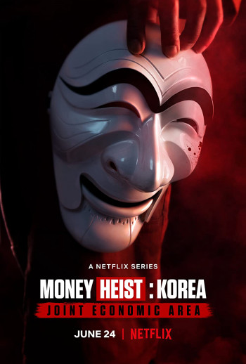 Phi vụ triệu đô: Hàn Quốc (Money Heist: Korea - Joint Economic Area) [2022]
