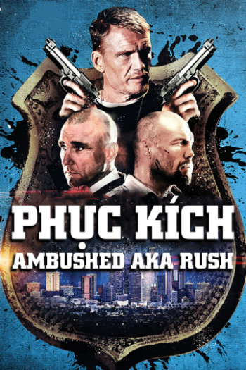 Phục Kích (Ambushed aka Rush) [2013]