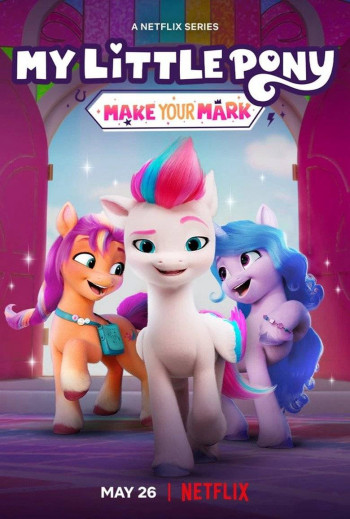 Pony bé nhỏ: Tạo dấu ấn riêng (Phần 6) (My Little Pony: Make Your Mark (Season 6)) [2023]