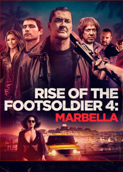 Rise of the Footsoldier 4: Marbella (Rise of the Footsoldier 4: Marbella) [2019]