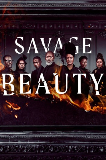 Sắc Đẹp Tàn Khốc (Phần 2) (Savage Beauty (Season 2)) [2024]