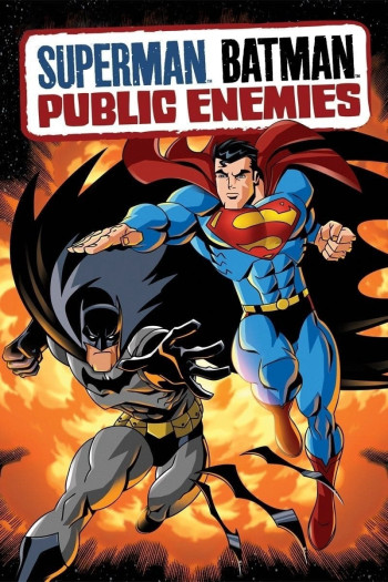 Siêu Nhân và Người Dơi: Kẻ Thù Quốc Gia (Superman - Batman: Public Enemies) [2009]