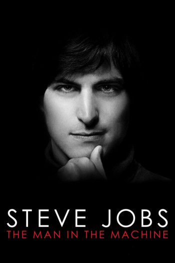 Steve Jobs: Người Đàn Ông Cứng Nhắc  (Steve Jobs: The Man in the Machine) [2015]