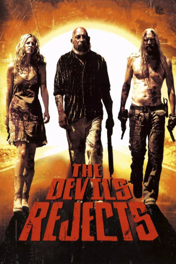 Sự chối bỏ của ma quỷ (The Devil's Rejects) [2005]