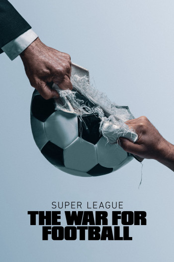 Super League: The War For Football (Super League: The War For Football) [2023]