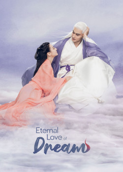 Tam Sinh Tam Thế Chẩm Thượng Thư (Eternal Love of Dream) [2020]
