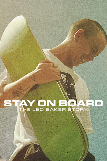 Thăng bằng trên ván trượt: Câu chuyện của Leo Baker (Stay on Board: The Leo Baker Story) [2022]