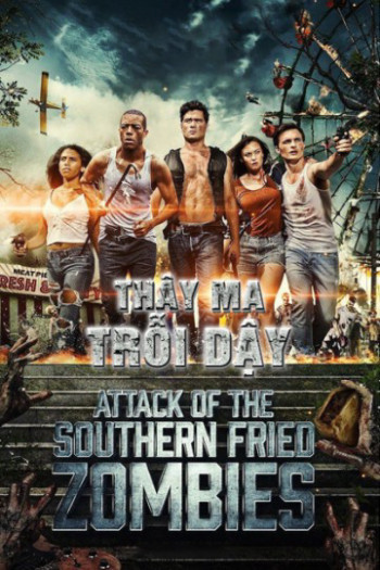 Thây Ma Trỗi Dậy (Attack of the southern fried zombies) [2018]