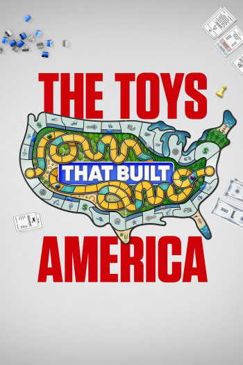 The Toys That Built America (The Toys That Built America) [2021]