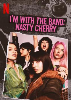 Theo chân ban nhạc: Nasty Cherry (I'm with the Band: Nasty Cherry) [2019]