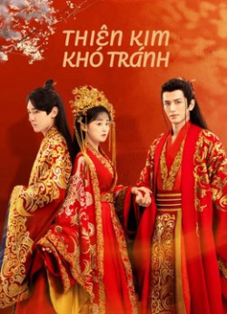 Thiên Kim Khó Tránh (Decreed by Fate) [2022]