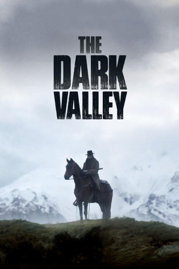 Thung Lũng Tăm Tối (The Dark Valley) [2014]
