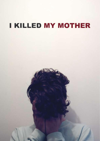  Tôi Đã Giết Mẹ Tôi (I Killed My Mother) [2009]