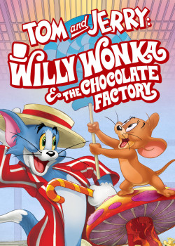 Tom and Jerry: Willy Wonka and the Chocolate Factory (Tom and Jerry: Willy Wonka and the Chocolate Factory) [2017]