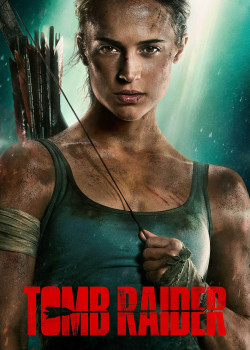 Tomb Raider: Huyền Thoại Bắt Đầu (Tomb Raider) [2018]