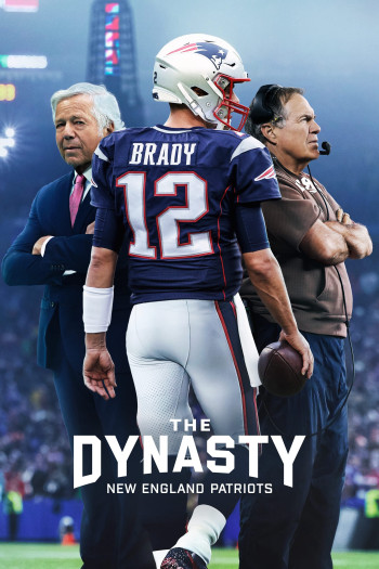 Triều Đại Của New England Patriots (The Dynasty: New England Patriots) [2024]