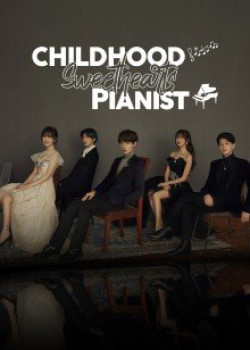 Trúc Mã Là Thiên Tài Dương Cầm (Childhood Sweethearts Pianist) [2019]