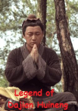 Truyền Kỳ Lục Tổ Huệ Năng (Legend of Dajian Huineng) [2018]