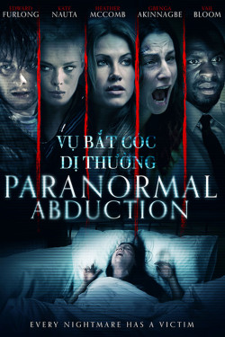 Vụ Bắt Cóc Dị Thường (Paranormal Abduction) [2012]