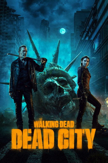 Xác Sống: Thành Phố Chết (The Walking Dead: Dead City) [2023]