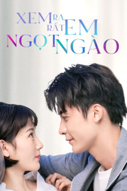Xem Ra Em Rất Ngọt Ngào (You Are So Sweet) [2020]