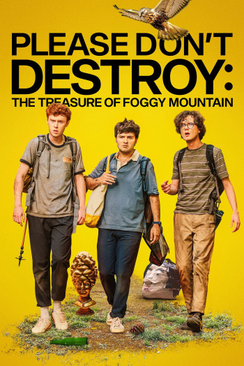 Xin Đừng Phá Hỏng: Báu Vật Núi Foggy (Please Don't Destroy: The Treasure of Foggy Mountain) [2023]